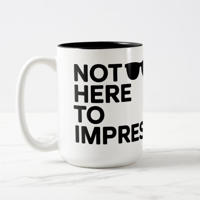Caneca De Café Em Dois Tons Not Here to Impress (Esquerda)