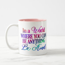 Caneca De Café Em Dois Tons Num mundo onde você pode ser qualquer coisa. Seja 