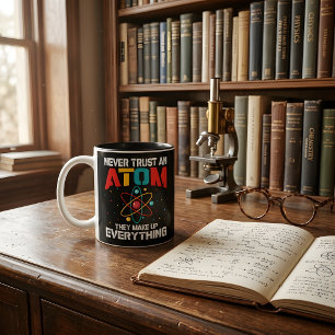 Caneca De Café Em Dois Tons Nunca confie num átomo Eles compõem tudo