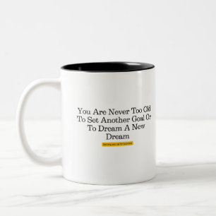 Caneca De Café Em Dois Tons Nunca muito velho para definir outro objetivo.