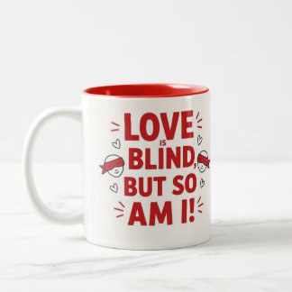 Caneca De Café Em Dois Tons O amor é cego, mas eu também sou! descarado