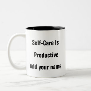 Caneca De Café Em Dois Tons O Autoatendimento De Saúde Mental É Produtivo - am