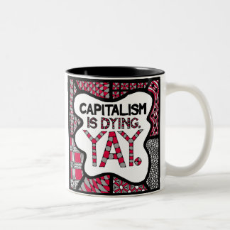Caneca De Café Em Dois Tons O capitalismo é Yay de morte - agrida para