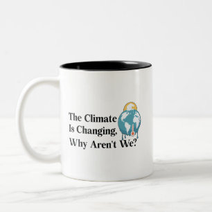 Caneca De Café Em Dois Tons O clima está mudando, por que não estamos?