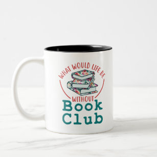 Caneca De Café Em Dois Tons O que seria a vida sem o Clube de Livros