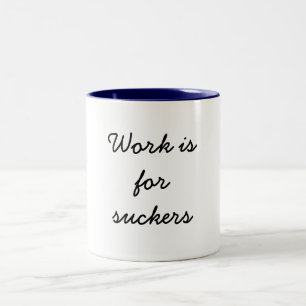 Caneca De Café Em Dois Tons O trabalho é para otários