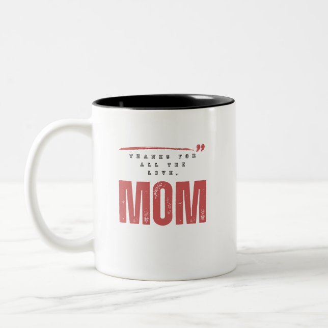 Caneca De Café Em Dois Tons Obrigados para todo o amor, mãe. (Esquerda)