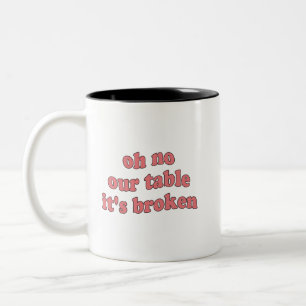 Caneca De Café Em Dois Tons Oh Não Nossa Mesa Está Quebrada Som Viral TikTok