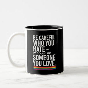 Caneca De Café Em Dois Tons Orgulho LGBT Seja Cuidadoso Com Quem Você Odeia Ci
