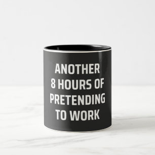 Caneca De Café Em Dois Tons outras 8 horas de fingimento de trabalho