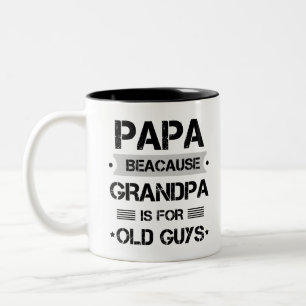 Caneca De Café Em Dois Tons Papai Porque Vovô É Para Caras Velhas