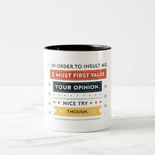 Caneca De Café Em Dois Tons Para me insultar, devo primeiro valorizar o seu