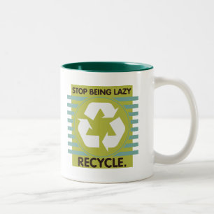 Caneca De Café Em Dois Tons Pare de ser preguiçoso, reciclar!