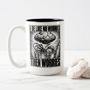 Caneca De Café Em Dois Tons Pensador Excessivo Eu Sou Como Sem Preocupações En