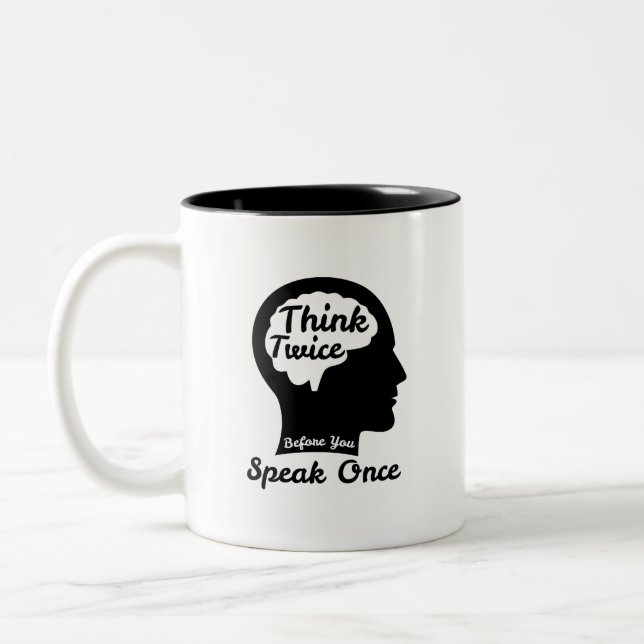 Caneca De Café Em Dois Tons Pense Duplamente Antes de Falar Uma Vez (Esquerda)