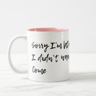 Caneca De Café Em Dois Tons Pesaroso eu estou atrasado - eu não quis vir
