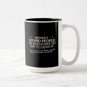 Caneca De Café Em Dois Tons Pessoas ESTÚPIDAS DO OBRIGADO INSULTAS MÉDIAS PA