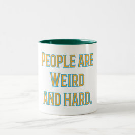 Caneca De Café Em Dois Tons Pessoas são estranhas e duros