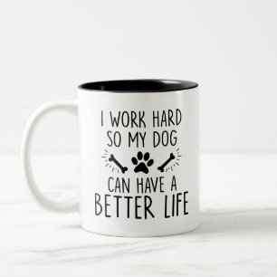 Caneca De Café Em Dois Tons Pet, Eu Trabalho Duro Então Meu Cachorro, Dono De