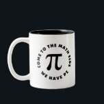 Caneca De Café Em Dois Tons PI  Come to the math side we have pi<br><div class="desc">PI  Come to the math side we have pi</div>
