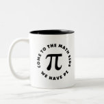 Caneca De Café Em Dois Tons PI  Come to the math side we have pi<br><div class="desc">PI  Come to the math side we have pi</div>