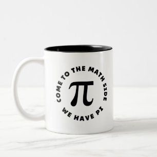 Caneca De Café Em Dois Tons PI  Come to the math side we have pi