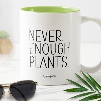 Caneca De Café Em Dois Tons Plantas Humorosas E Engraçadas Nunca Suficientes