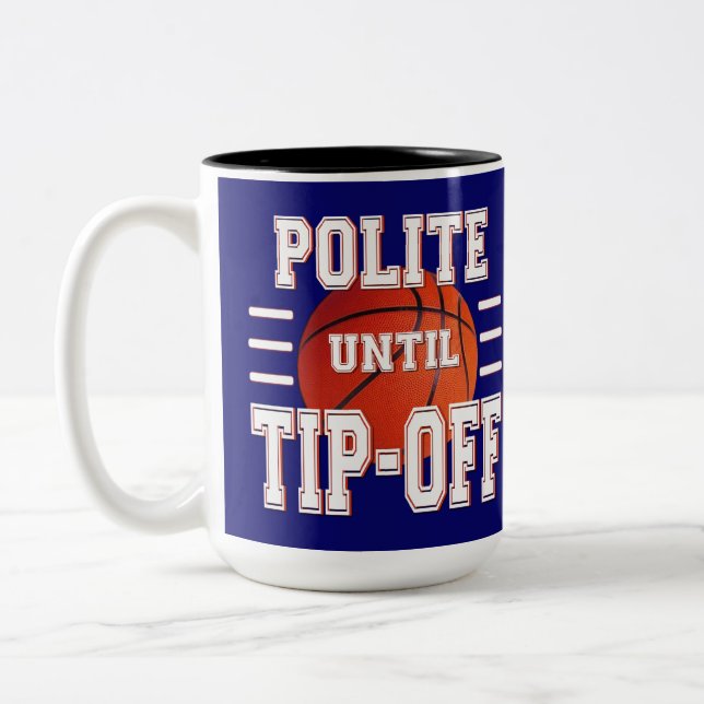 Caneca De Café Em Dois Tons Polite Até Desligar Humor De Basquete (Esquerda)