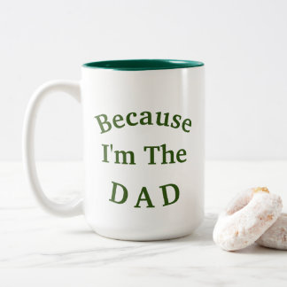 Caneca De Café Em Dois Tons Por que? "Porque eu sou dia dos pais Do PAI"