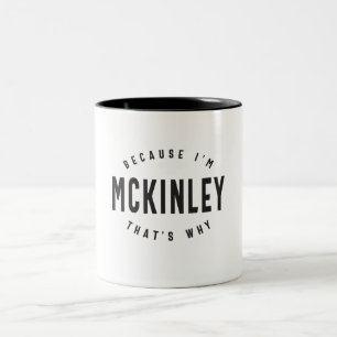 Caneca De Café Em Dois Tons Porque eu sou Mckinley É por isso que o nome perso