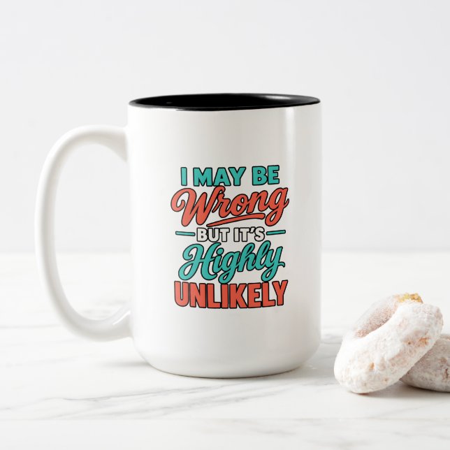 Caneca De Café Em Dois Tons Posso Estar Errado Mas É Altamente Improvável (Com Donut)
