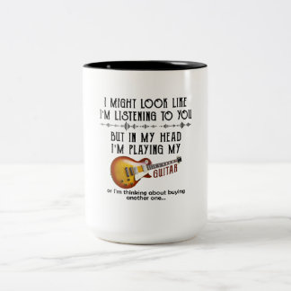 Caneca De Café Em Dois Tons Posso parecer que estou ouvindo você tocar violão
