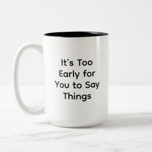 Caneca De Café Em Dois Tons Presente do Colega É muito cedo para você dizer co