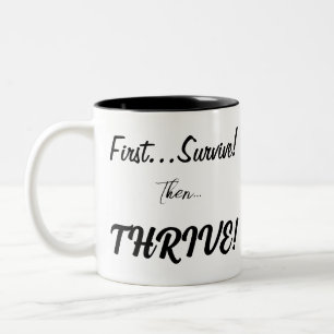 Caneca De Café Em Dois Tons Primeiro Sobreviva, Então... prospere!