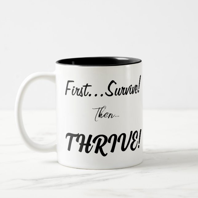 Caneca De Café Em Dois Tons Primeiro Sobreviva, Então... prospere! (Esquerda)