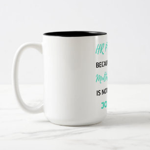 Caneca De Café Em Dois Tons Profissional de RH porque Multitarefa de Tempo de 