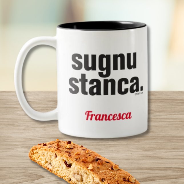 Caneca De Café Em Dois Tons Provérbio Siciliano Divertido Sugnu Stanca (Sugnu Stanca personalized funny Sicilian Mug meaning "I'm Tired!" (for females))