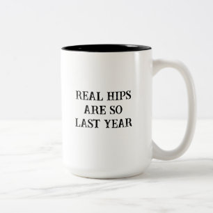 Caneca De Café Em Dois Tons Quadris reais são coisa do ano passado Camisa engr