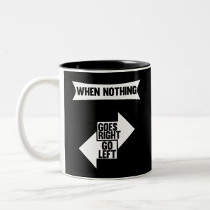 Caneca De Café Em Dois Tons Quando nada virar à direita, vá à esquerda Citaç