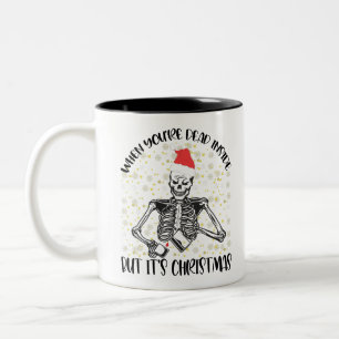 Caneca De Café Em Dois Tons Quando Você Está Morto Por Dentro Mas É Temporada