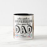 Caneca De Café Em Dois Tons Quem precisa de um super-herói quando você tem Pai<br><div class="desc">Personalize esta caneca e dê-a como presente!</div>