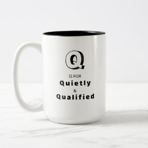 Caneca De Café Em Dois Tons Quietamente e Qualificado Q - Luxo Personalizado P
