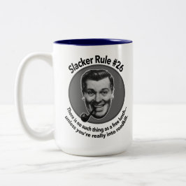 Caneca De Café Em Dois Tons Regra do Slacker nº 26: Não é uma refeição gratuit