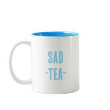 Sad Tea Mug