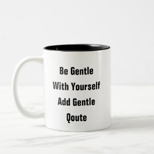 Caneca De Café Em Dois Tons Saúde Mental Seja gentil com sua gentil citação