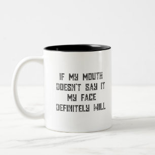 Caneca De Café Em Dois Tons Se a minha boca não disser que a minha cara vai