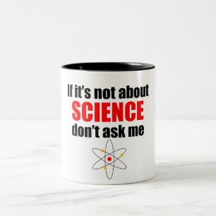 Caneca De Café Em Dois Tons Se não é sobre a ciência não me pergunte