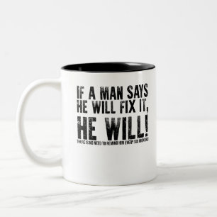 Caneca De Café Em Dois Tons Se um homem diz que vai consertar, ele vai consert