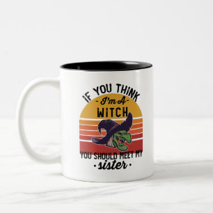 Caneca De Café Em Dois Tons Se Você Acha Que Sou Uma Bruxa, Você Deveria Conhe