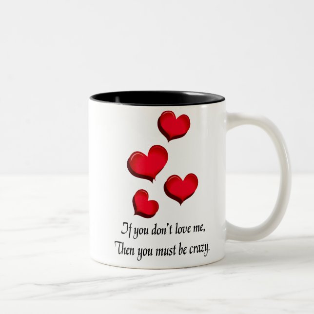 Caneca De Café Em Dois Tons Se você não me ama, você é louco (Direita)